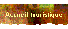 Accueil touristique